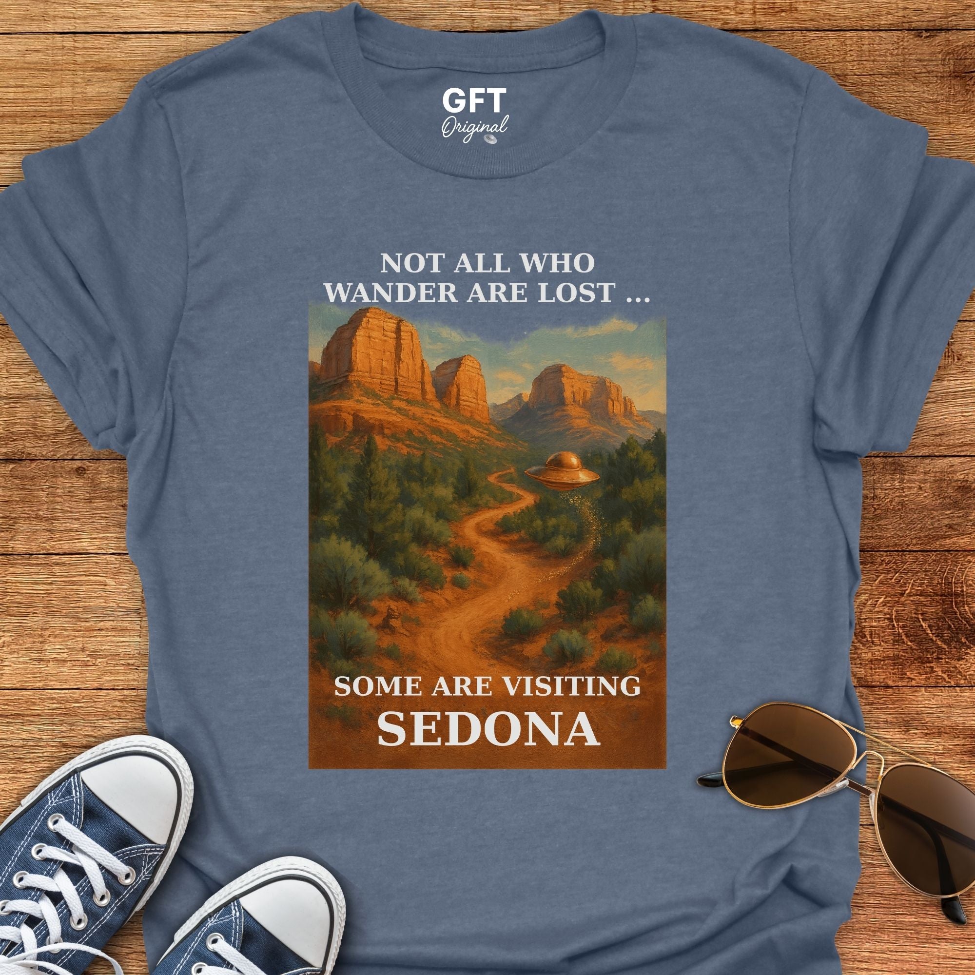 Not All Who Wander Are Lost... Sedona - T-Shirt