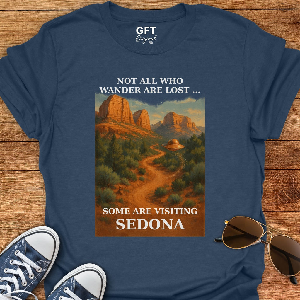 Not All Who Wander Are Lost... Sedona - T-Shirt