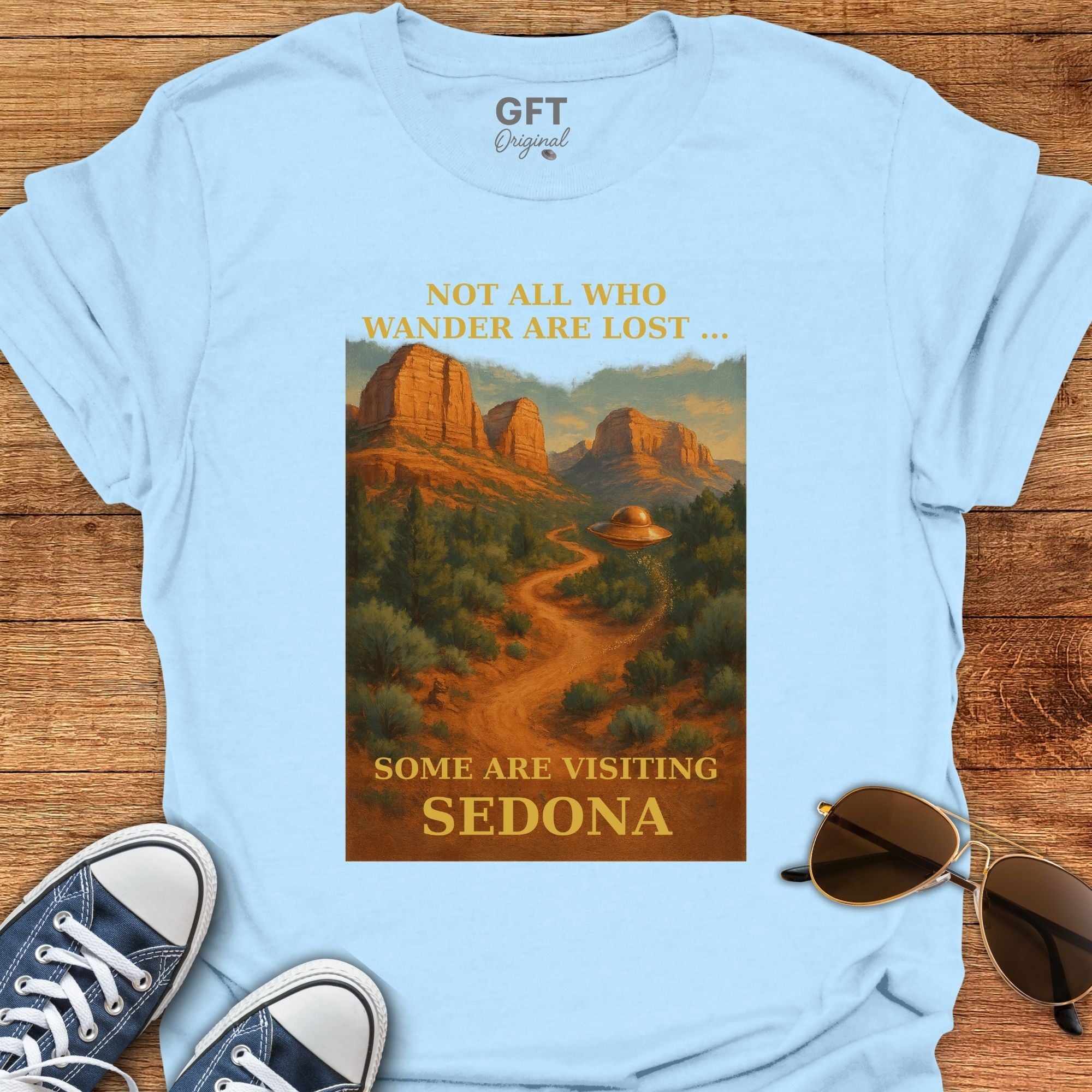 Not All Who Wander Are Lost... Sedona - T-Shirt