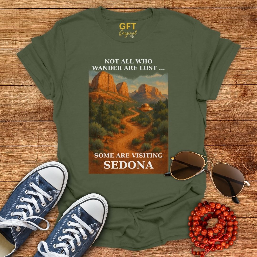Not All Who Wander Are Lost... Sedona - T-Shirt