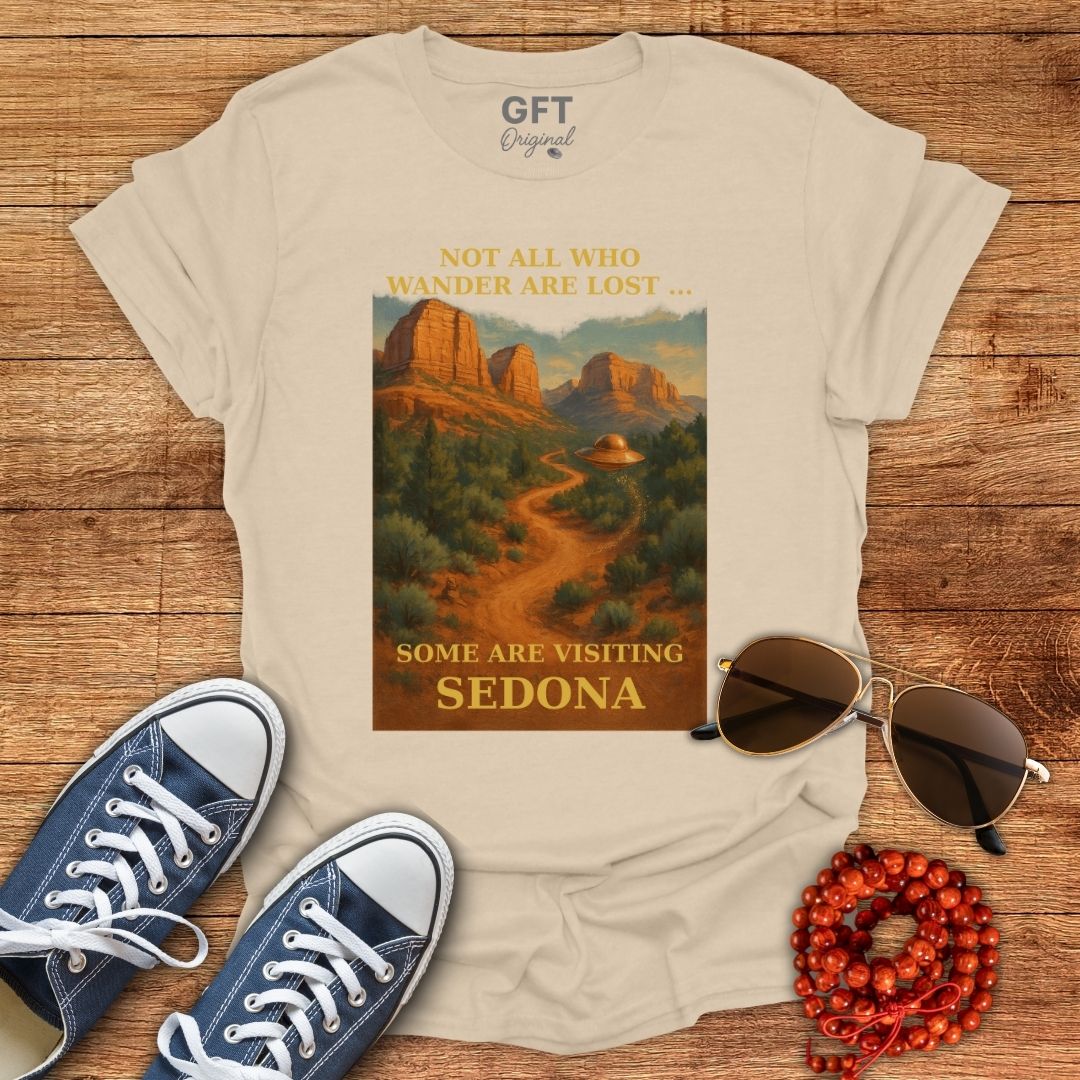 Not All Who Wander Are Lost... Sedona - T-Shirt