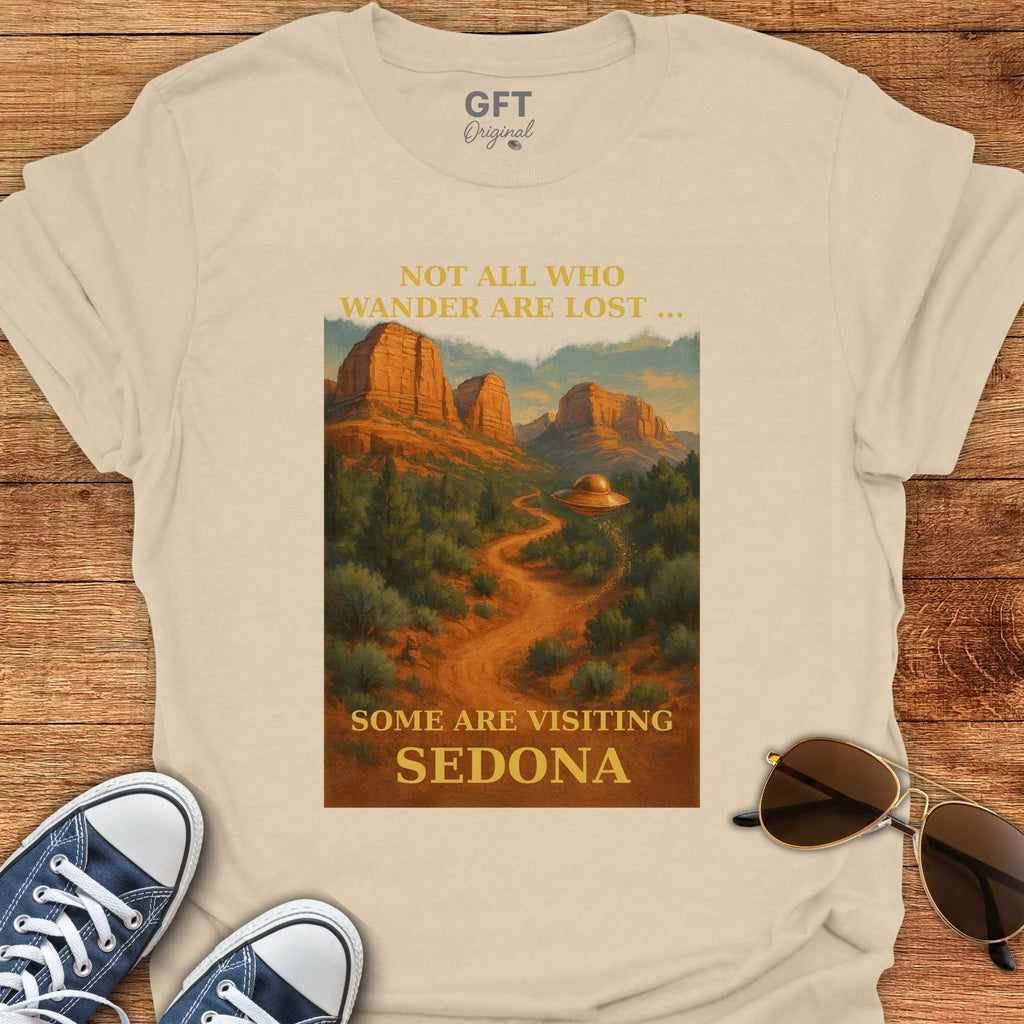 Not All Who Wander Are Lost... Sedona - T-Shirt