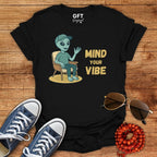Mind Your Vibe - T-Shirt