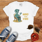 Mind Your Vibe - T-Shirt