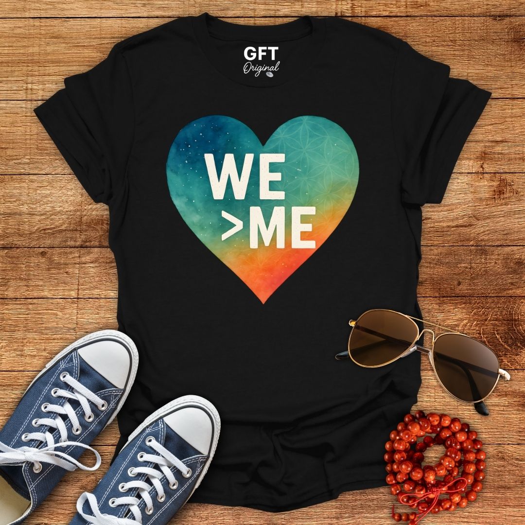 We > Me - T-Shirt
