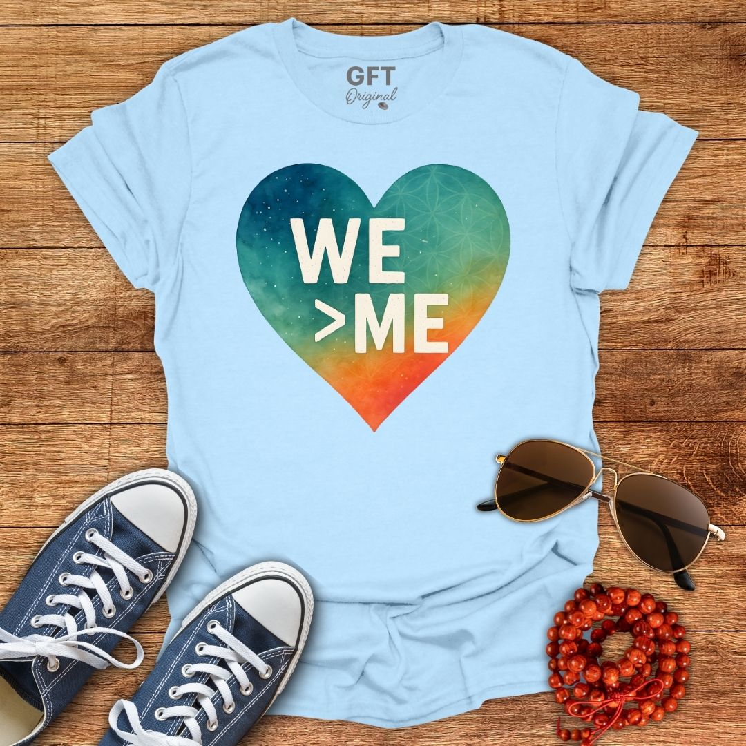 We > Me - T-Shirt