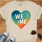 We > Me - T-Shirt