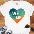 We > Me - T-Shirt