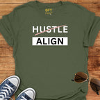 Don't Hustle: ALIGN - T-Shirt