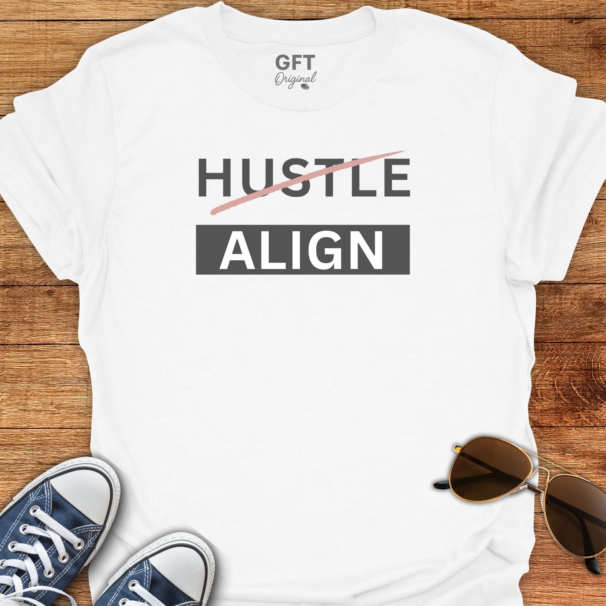 Don't Hustle: ALIGN - T-Shirt