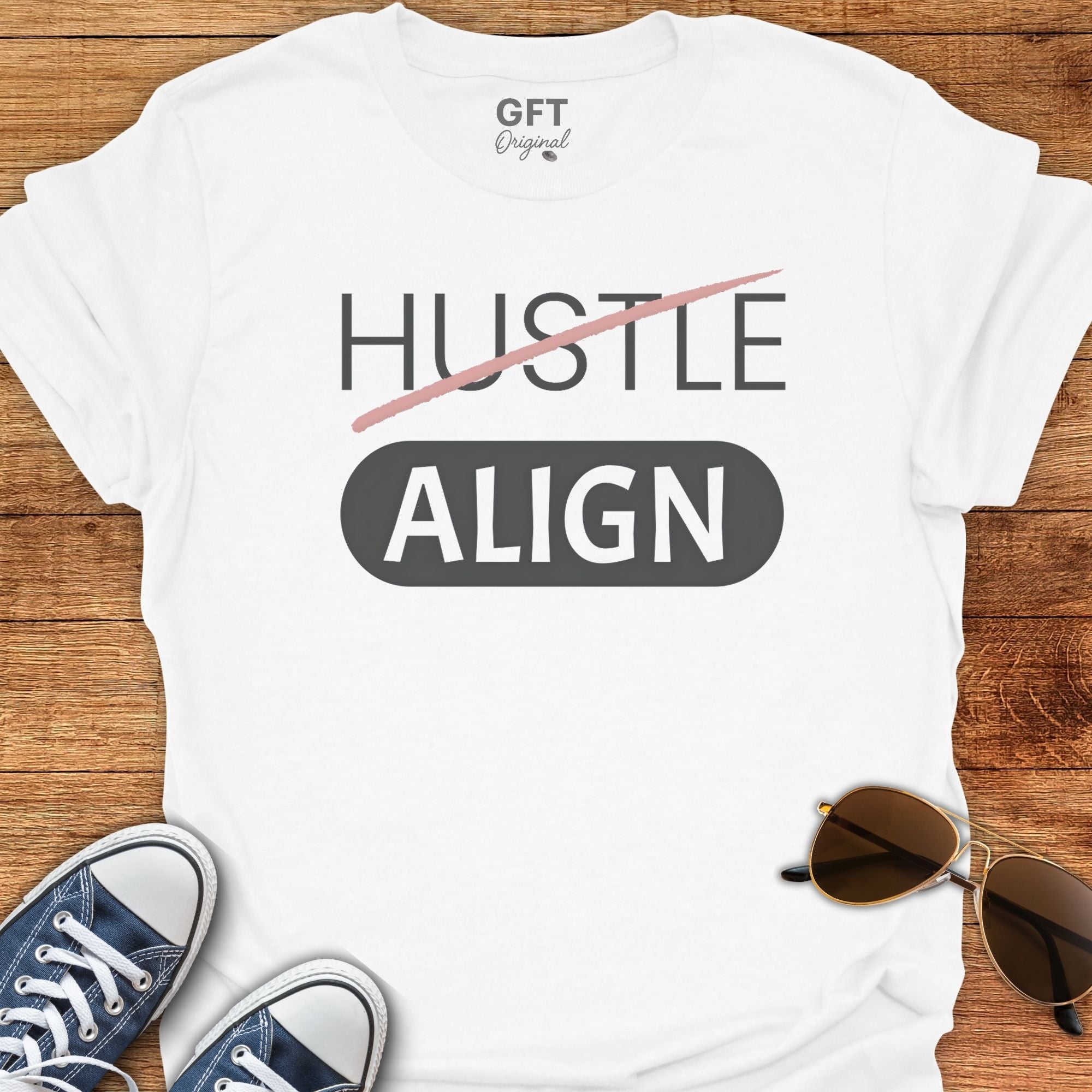 Don't Hustle: ALIGN - T-Shirt