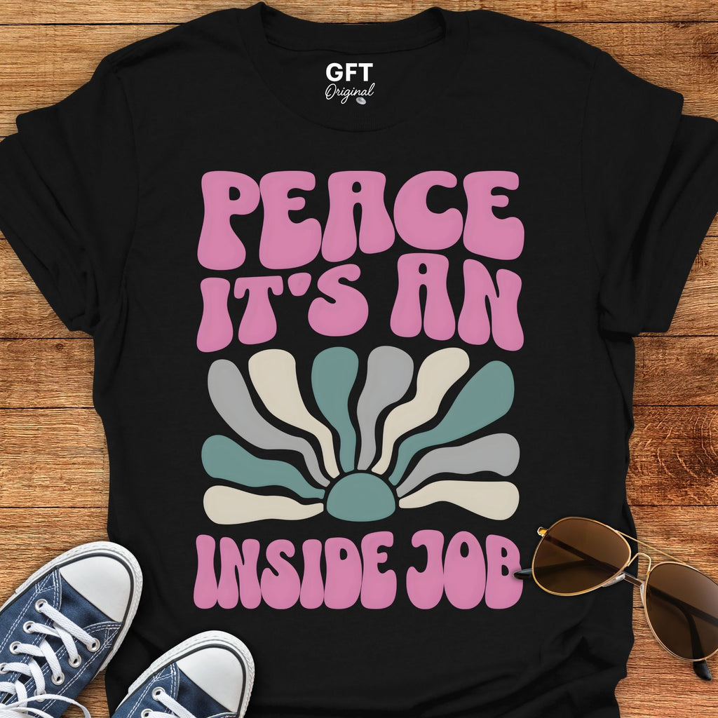 PEACE An Inside Job - T-Shirt