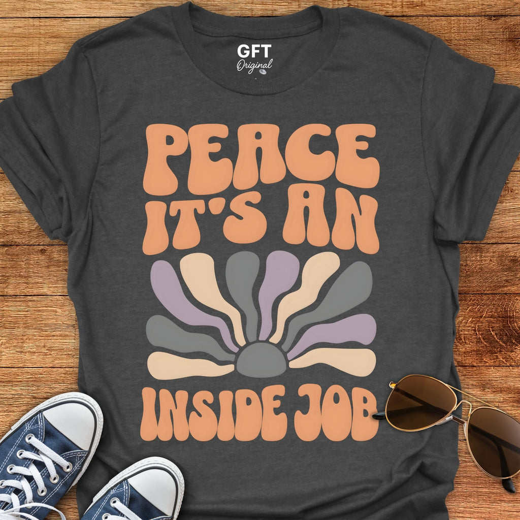 PEACE An Inside Job - T-Shirt