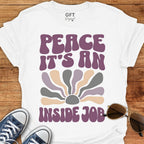 PEACE An Inside Job - T-Shirt