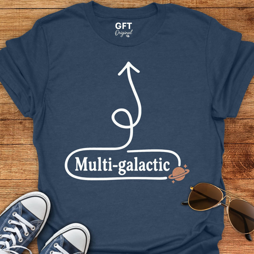 Multi-galactic Here - T-Shirt
