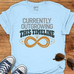 Outgrowing This Timeline - T-Shirt