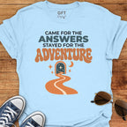 Stayed for the Adventure - T-Shirt
